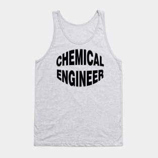 Chemical Engineer Black Text Tank Top